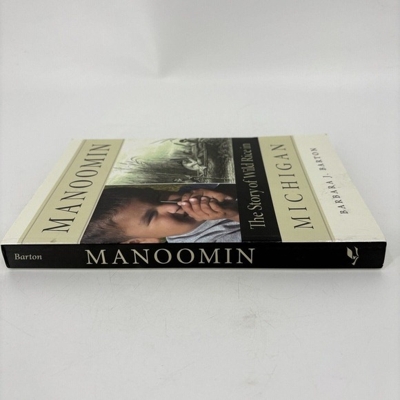 Manoomin: The Story of Wild Rice in Michigan by Barbara Barton Paperback - Picture 3 of 9